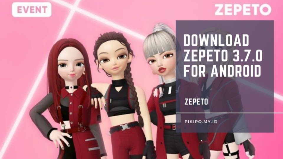 Zepeto Apk Versi 3.7.0 Untuk Android